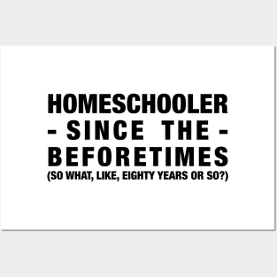 Homeschooler Since the Beforetimes (Black) Posters and Art